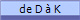 de D  K